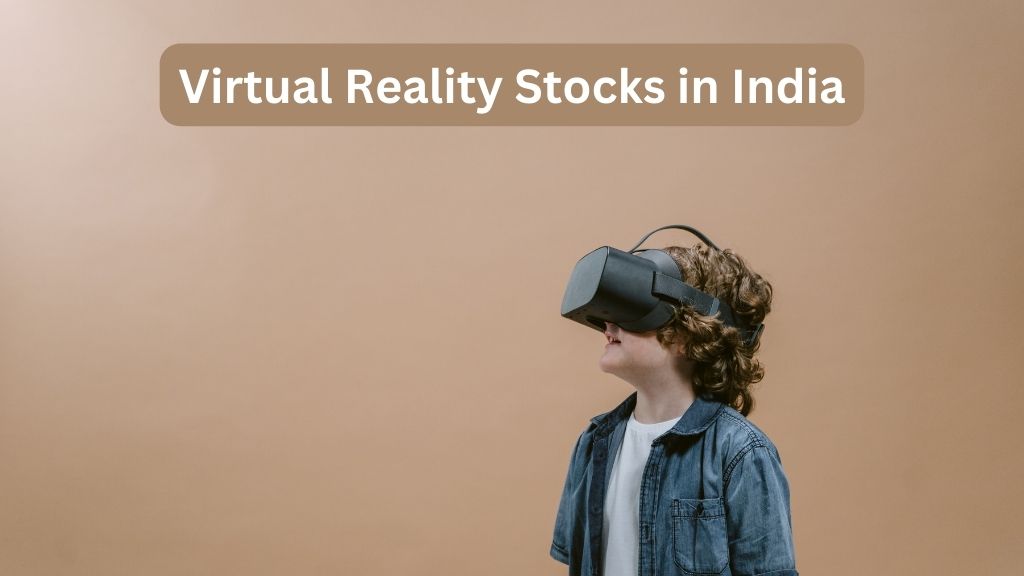 Fundamentally Strong Virtual Reality Stocks in India